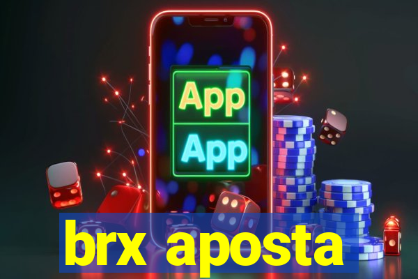 brx aposta